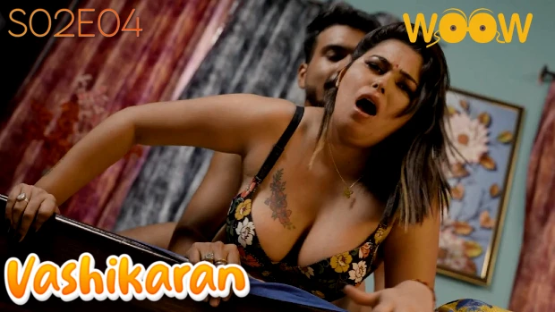 Vashikaran – S02E04 – 2023 – Desi Sex Web Series – Woow