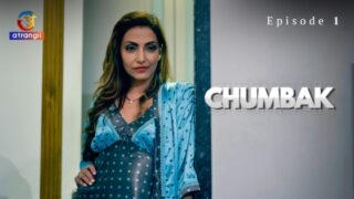 Chumbak Part 1 – S01E01 – 2023 – Desi Sex Web Series – Atrangii