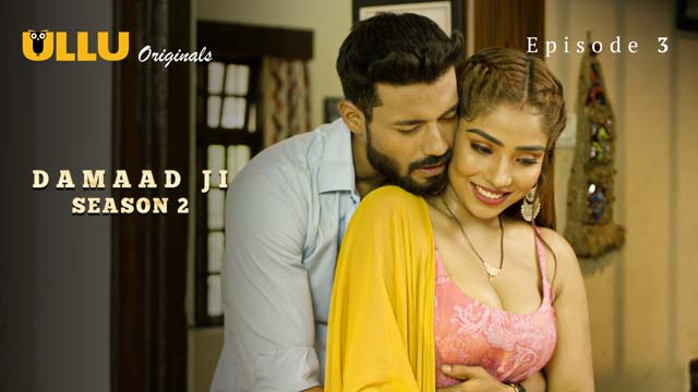 Damaad Ji – S02E03 – 2023 – Desi Sex Web Series – Ullu