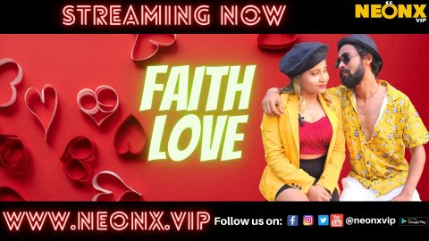 Faith Love – 2023 – Desi Uncut Sex Short Film – NeonX