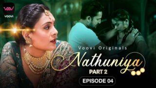 Nathuniya – S01E04 – 2023 – Desi Sex Web Series – Voovi