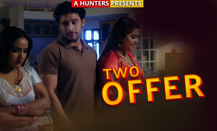 Two Offer – S01E01 – 2023 – Desi Sex Web Series – Hunters