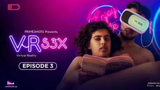 Vr S3x – S01E03 – 2023 – Desi Sex Web Series – PrimeShots