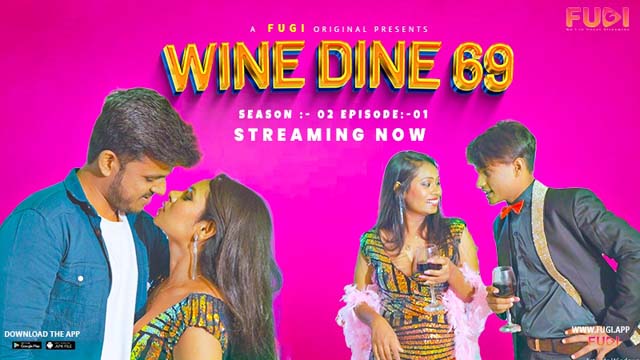 Wine Dine 69 – S02E01 – 2023 – Desi Uncut Sex Web Series – Fugi