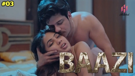Baazi – S01E03 – 2023 – Desi Sex Web Series – Hulchul