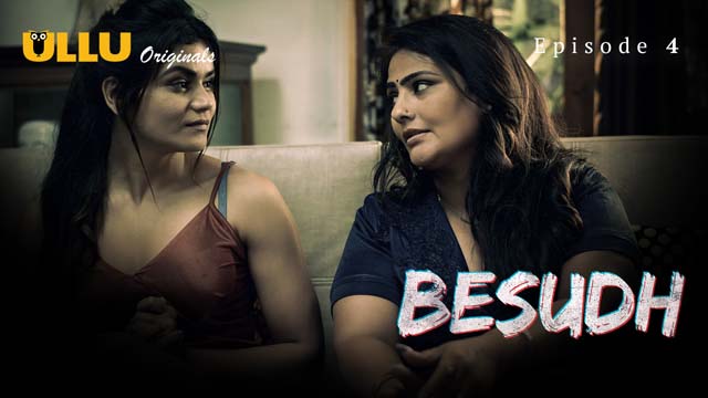 Besudh Part 1 – S01E04 – 2023 – Desi Sex Web Series – Ullu