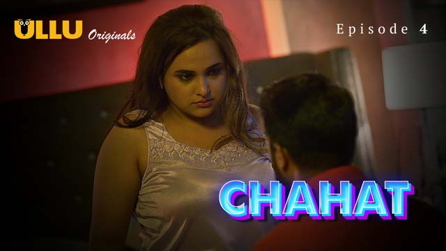 Chahat – Part 2 – S01E01 – 2023 – Desi Sex Web Series – Ullu