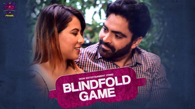 BlindFold Game Part 1 – S01E01 – 2023 – Desi Sex Web Series – WowEntertainment