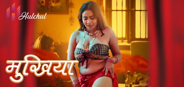 Mukhiyaa – S01E04 – 2023 – Desi Sex Web Series – Hulchul