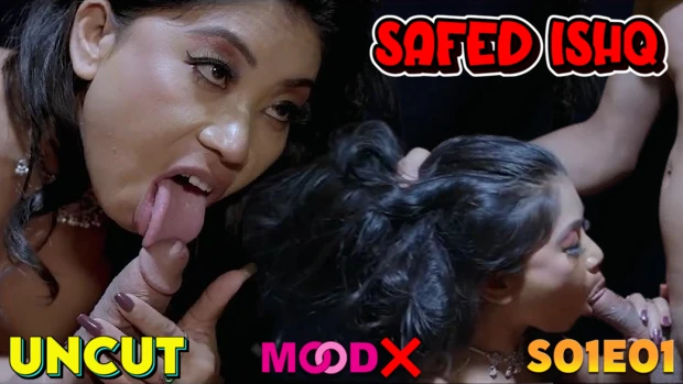 Safed Ishq – S01E01 – 2023 – Desi Uncut Sex Web Series – MoodX