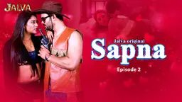 Sapna Part 1 – S01E02 – 2023 – Desi Sex Web Series – Jalva
