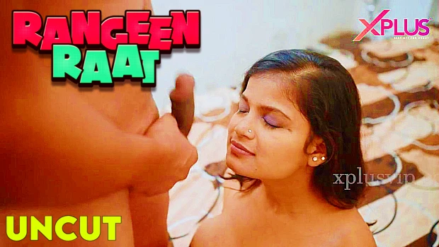 Rangi Raat – S01E01 – 2023 – Desi Uncut Sex Web Series – Xplusvip