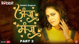 Anju Manju – S01E03 – 2024 – Desi Sex Web Series – RabbitMovies