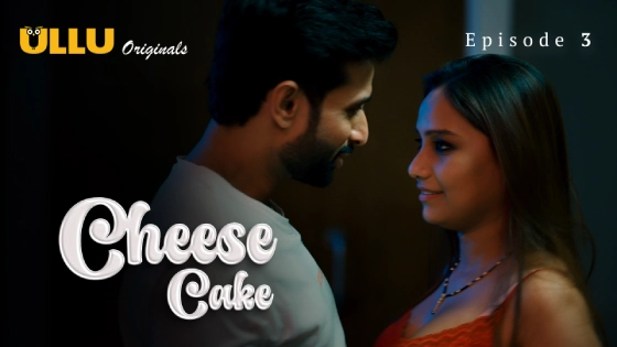 Cheese Cake Part 1 – S01E03 – 2024 – Desi Sex Web Series – Ullu