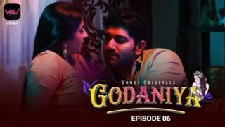 Godaniya – S01E06 – 2023 – Desi Sex Web Series – Voovi