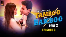 Tamboo me Bamboo – S01E03 – 2024 – Desi Sex Web Series – Jalva