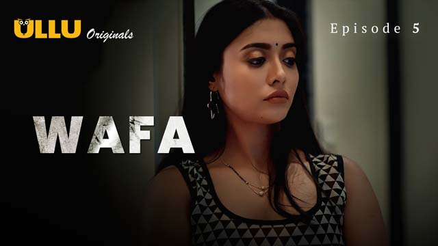 Wafa – Extended Version – S01E05 – 2024 – Desi Sex Web Series – Ullu