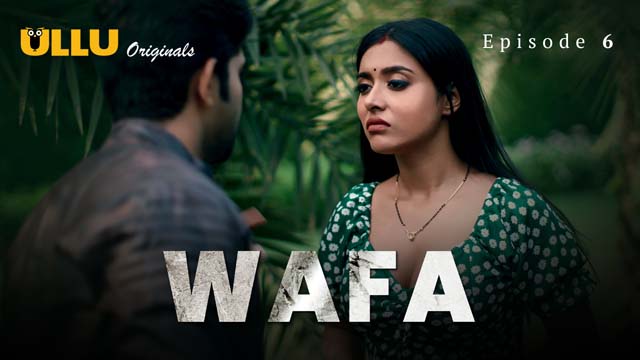 Wafa – Extended Version – S01E06 – 2024 – Desi Sex Web Series – Ullu