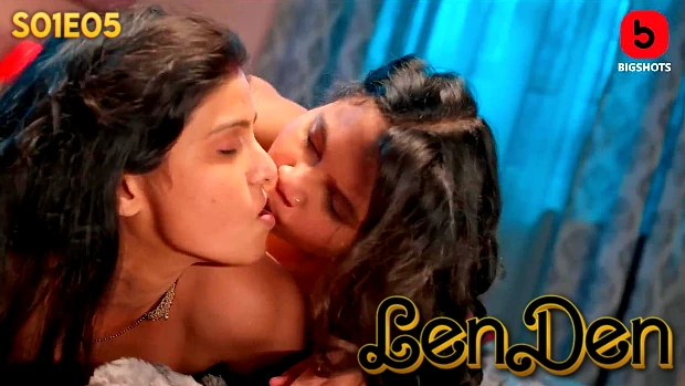 LenDen – S01E05 – 2024 – Desi Sex Web Series – BigShots