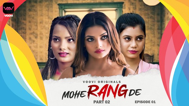 Mohe Rang De – S01E03 – 2024 – Desi Sex Web Series – Voovi