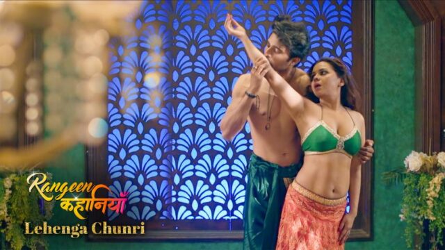 Rangeen Kahaniyan â€“ Lehenga Chunri â€“ S02E04 â€“ 2024 â€“ Desi Sex Web Series â€“  AltBalaji - Desi Sex Video - Watch XXX Desi Porn Videos