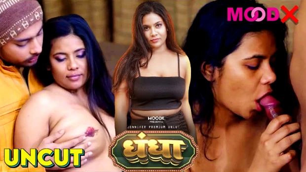 Dhandha – S01E02 – 2024 – Desi Uncut Sex Web Series – MoodX