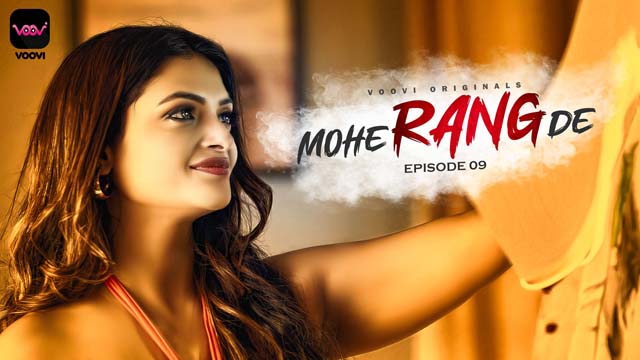 Mohe Rang De – S01E09 – 2024 – Desi Sex Web Series – Voovi
