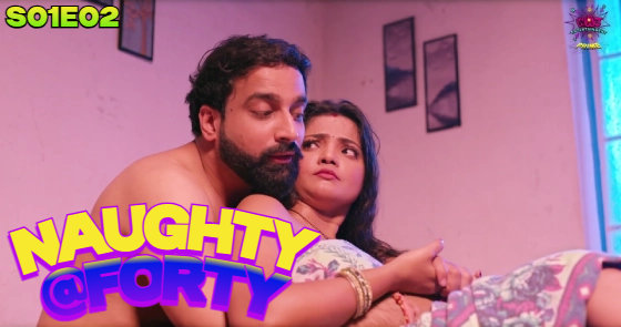 Naughty @40 – S01E02 – 2024 – Desi Sex Web Series – WowEntertainment