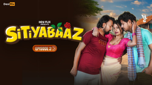 Sitiyabaaz – S01E02 – 2024 – Desi Sex Web Series – DesiFlix