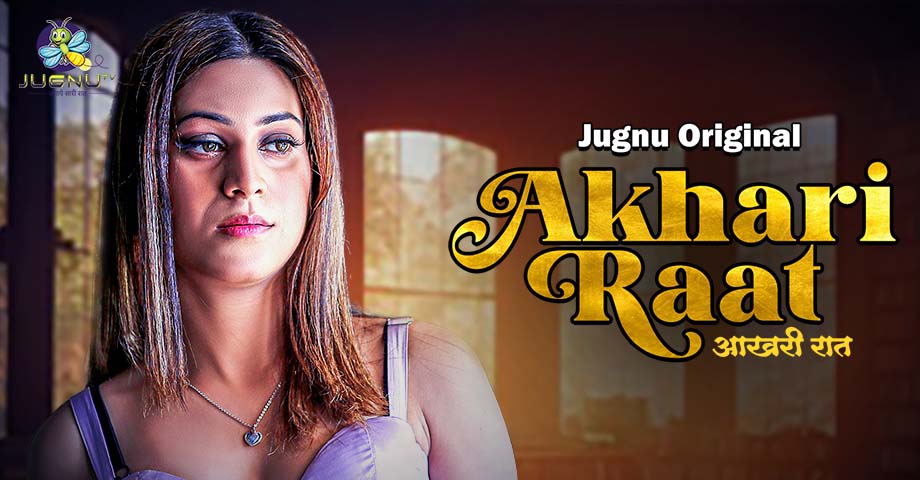 Aakhiri Raat – S01 – 2024 – Desi Sex Web Series – JugnuTV