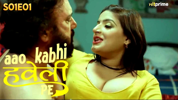 Aao Kabhi Haveli Pe – S01E01 – 2024 – Desi Sex Web Series – HitPrime