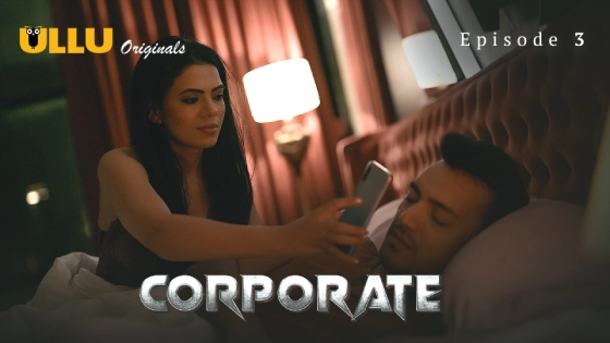 Corporate Part 1 – S01E03 – 2024 – Desi Sex Web Series – Ullu