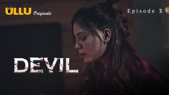Devil Part 1 – S01E03 – 2024 – Desi Sex Web Series – Ullu