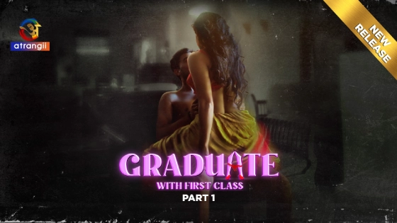 Graduate With First Class Part 1 – S01E03 – 2024 – Desi Sex Web Series – Atrangii