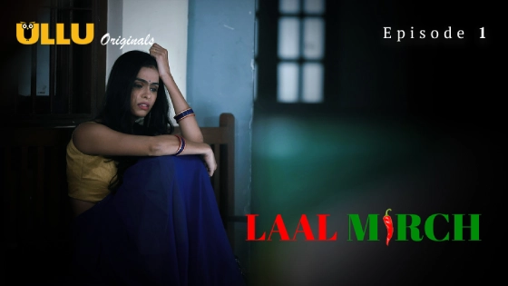 Laal Mirch Part 1 – S01E01 – 2024 – Desi Sex Web Series – Ullu