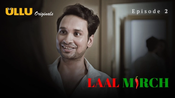 Laal Mirch Part 1 – S01E02 – 2024 – Desi Sex Web Series – Ullu
