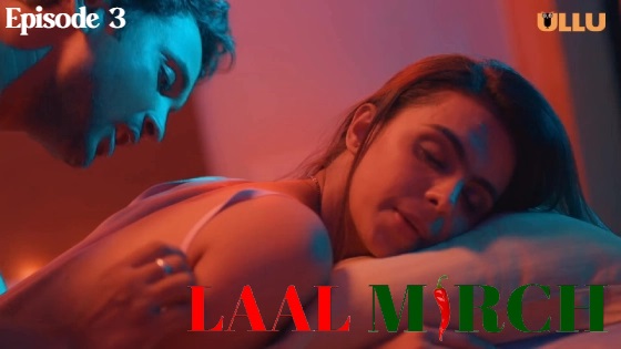Laal Mirch Part 1 – S01E03 – 2024 – Desi Sex Web Series – Ullu