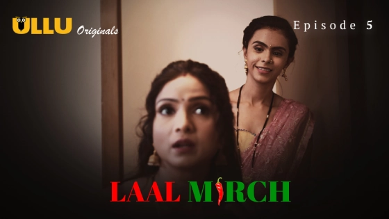 Laal Mirch Part 2 – S01E03 – 2024 – Desi Sex Web Series – Ullu