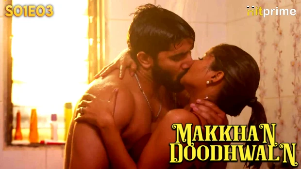 Makkhan Doodhwala – S01E03 – 2024 – Desi Sex Web Series – HitPrime.App