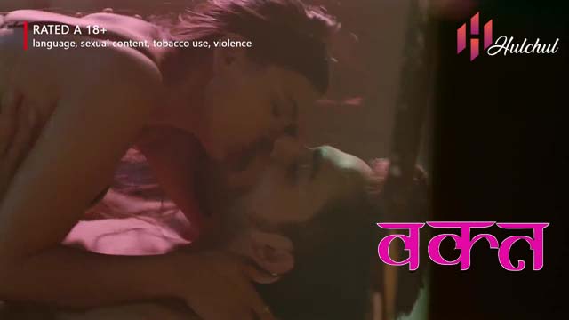 Waqt – S01E01 – 2024 – Desi Sex Web Series – HulChul
