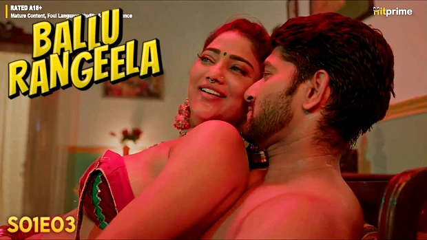 Ballu Rangeela – S01E03 – 2024 – Desi Sex Web Series – HitPrime