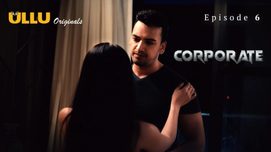 Corporate Part 2 – S01E02 – 2024 – Desi Sex Web Series – Ullu