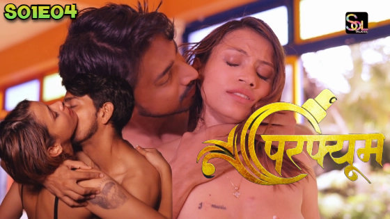 Perfume – S01E04 – 2024 – Desi Sex Web Series – SolTalkies