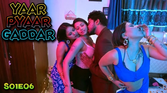 Yaar Pyaar Gaddar – S01E06 – 2024 – Desi Sex Web Series – BigShots