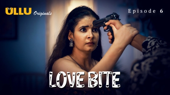 Love Bite Part 2 – S01E03 – 2024 – Desi Sex Web Series – Ullu