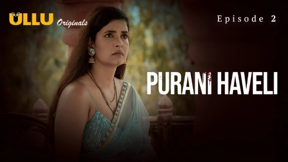 Purani Haveli Part 1 – S01E02 – 2024 – Desi Sex Web Series – Ullu