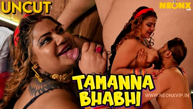 Tamanna Bhabhi – 2024 – Desi Uncut Sex Short Film – NeonX