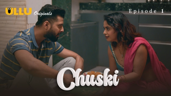 Chuski Part 1 – S01E01 – 2024 – Desi Sex Web Series – Ullu