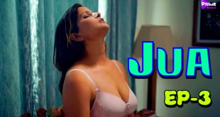 Jua – S01E03 – 2023 – Desi Sex Web Series – PrimeShots