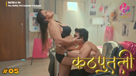 Kathputli – S01E05 – 2024 – Desi Sex Web Series – HulChul